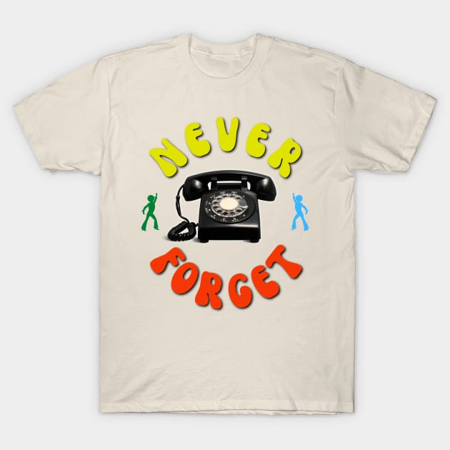 Never Forget Rotary Phone Alt T-Shirt by ZombieTeesEtc